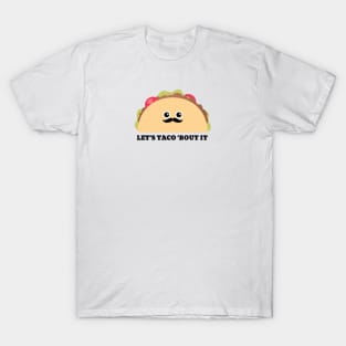 Let's talk about it taco pun T-Shirt